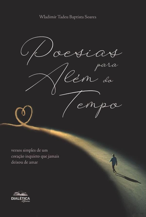 Poesias para além do tempo | Wladimir Tadeu Baptista Soares