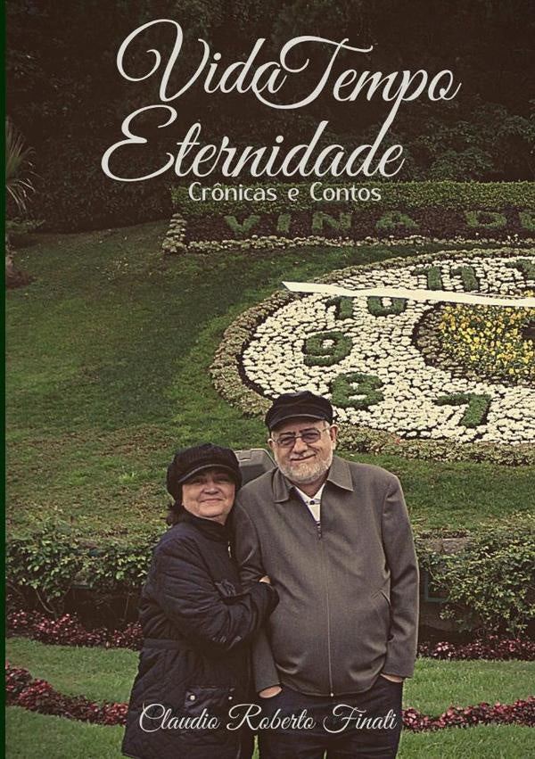 Vida, Tempo, Eternidade | Claudio Roberto Finati