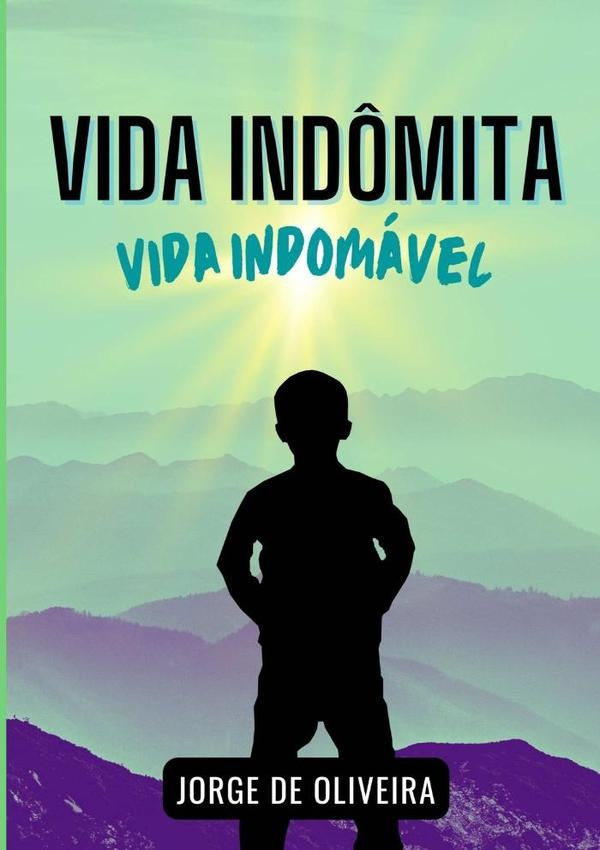 Vida Indômita | Jorge De Oliveira