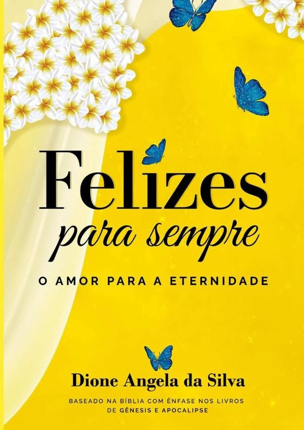 Felizes Para Sempre | Dione Angela Da Silva