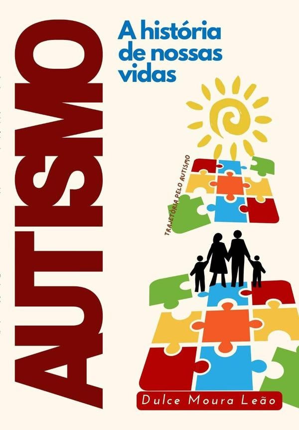 Autismo - A História De Nossas Vidas | Dulce Moura Leão