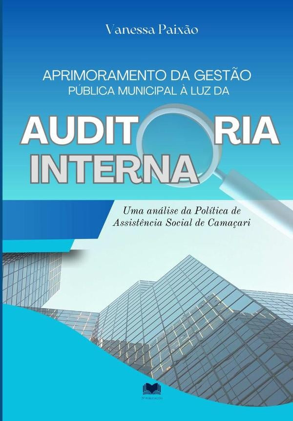 Aprimoramento Da Gestão Pública Municipal À Luz Da Auditoria Interna | Vanessa Paixão