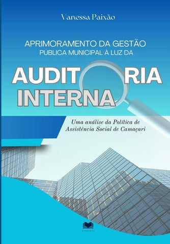 Aprimoramento Da Gestão Pública Municipal À Luz Da Auditoria Interna | Vanessa Paixão