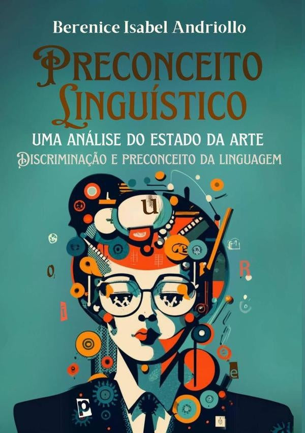 Preconceito Linguístico: Uma Análise Do Estado Da Arte | Berenice Isabel Andriollo