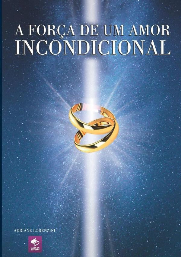 A Força De Um Amor Incondicional | Adriane Lorenzini
