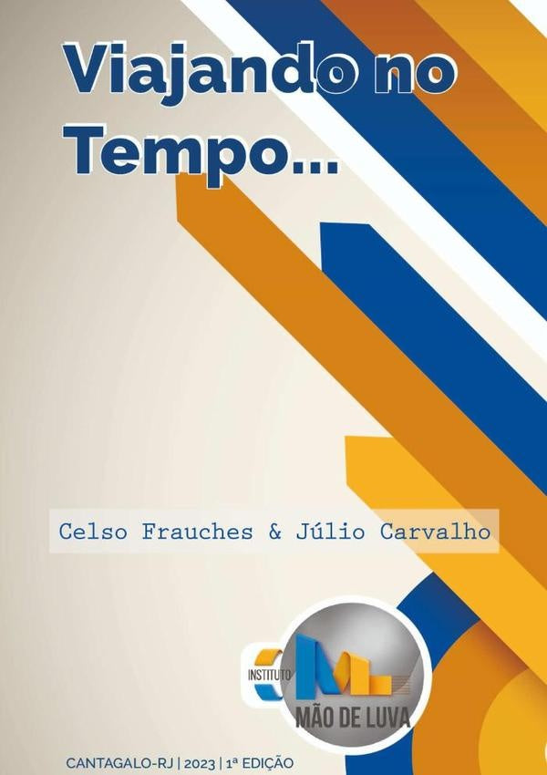 Viajando No Tempo... | Celso Da Costa Frauches & Júlio Carvalho