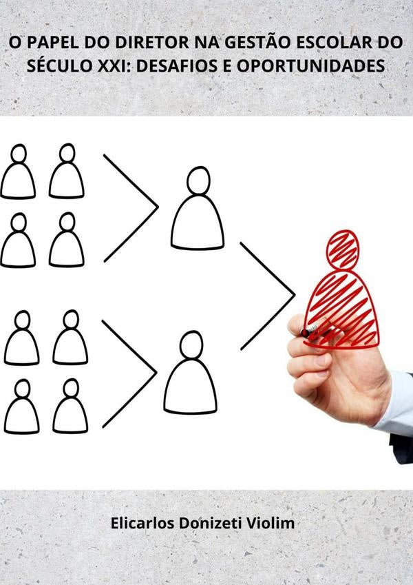O Papel Do Diretor Na Gestão Escolar Do Século Xxi | Elicarlos Donizeti Violim