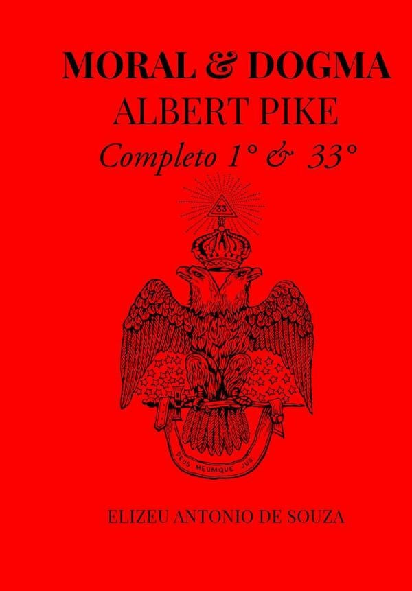 Moral E Dogma - Albert Pike | Elizeu Antônio De Souza