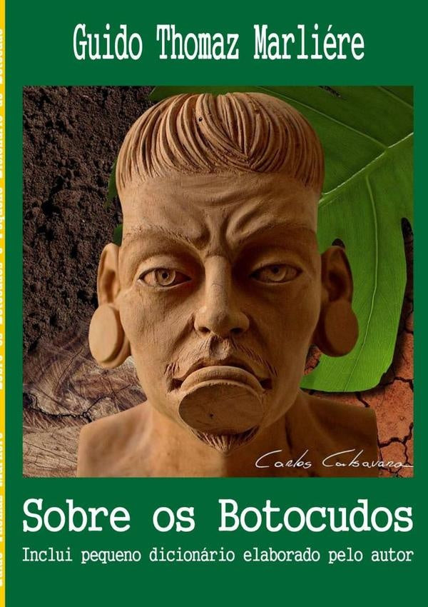 Sobre Os Botocudos | Guido Thomaz Marliére