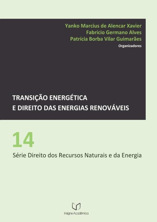 Transição Energética E Direito Das Energias Renováveis | Germano Alves, Fabrício Germano Alves E Patríc...