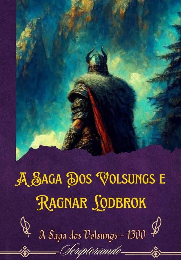 A Saga Dos Volsungs E Ragnar Lodbrok | Anónimo, Anônimo