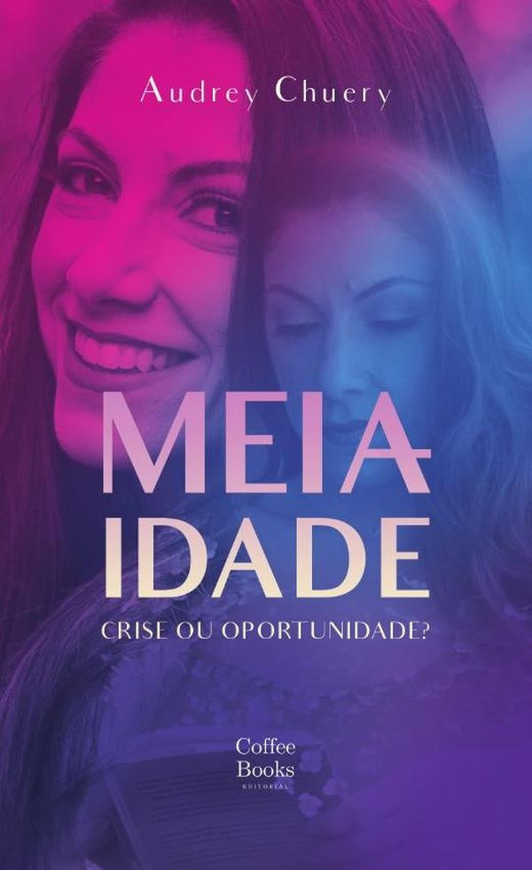 Meia-idade: crise ou oportunidade? | Audrey Chuery