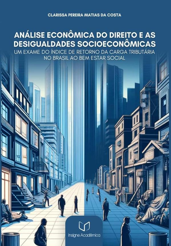 Análise Econômica Do Direito E As Desigualdades Socioeconômicas | Clarissa Pereira Matias Da Costa