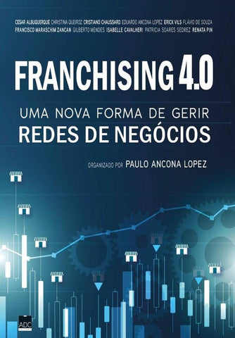 Franchising 4.0 | Paulo Ancona Lopez E Autores Convidados
