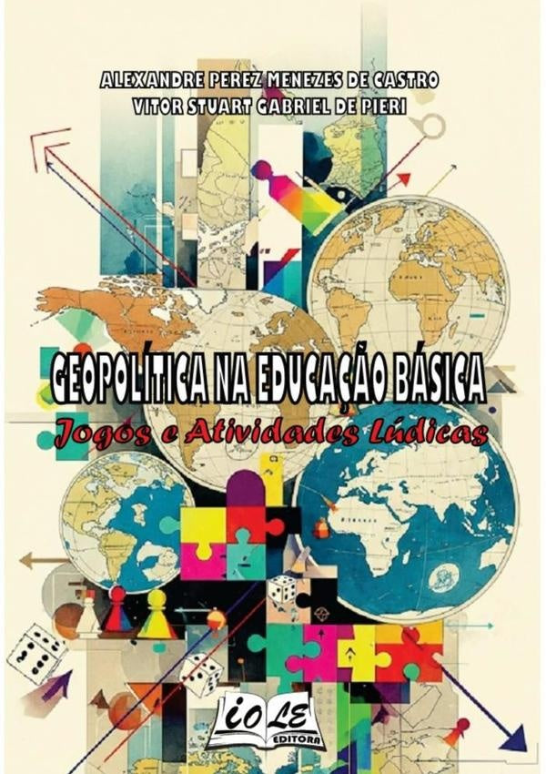 Geopolítica Na Educação Básica: Jogos E Atividades Lúdicas | Vitor Stuart Gabriel De Pieri, Perez Menezes D...