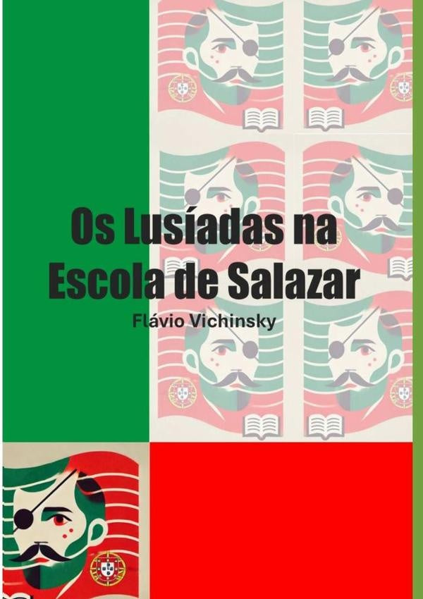 Os Lusíadas Na Escola De Salazar | Flávio G Vichinsky