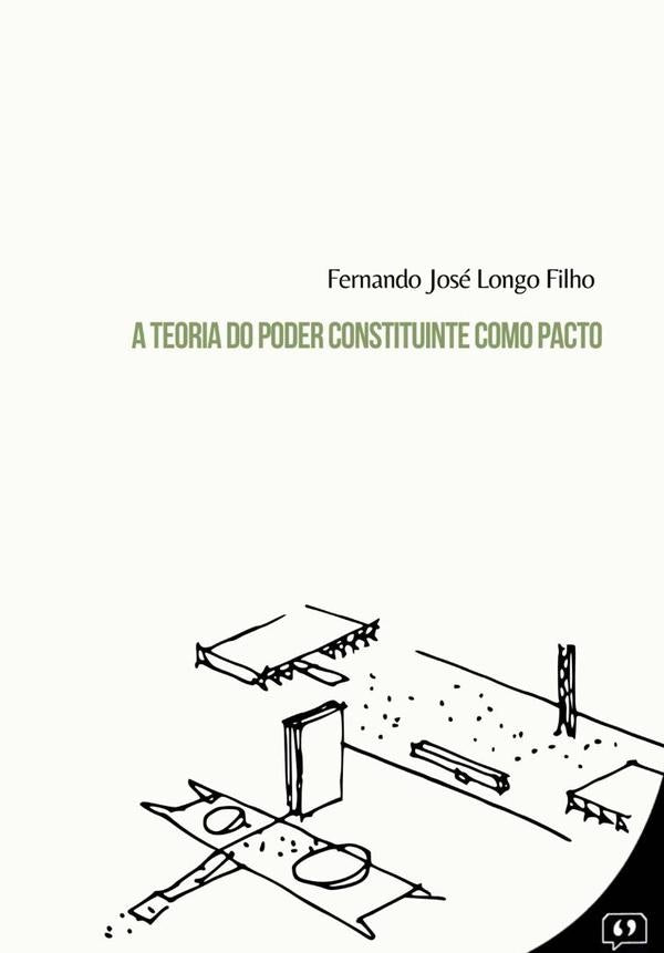 Teoria Do Poder Constituinte Como Pacto | Fernando José Longo Filho