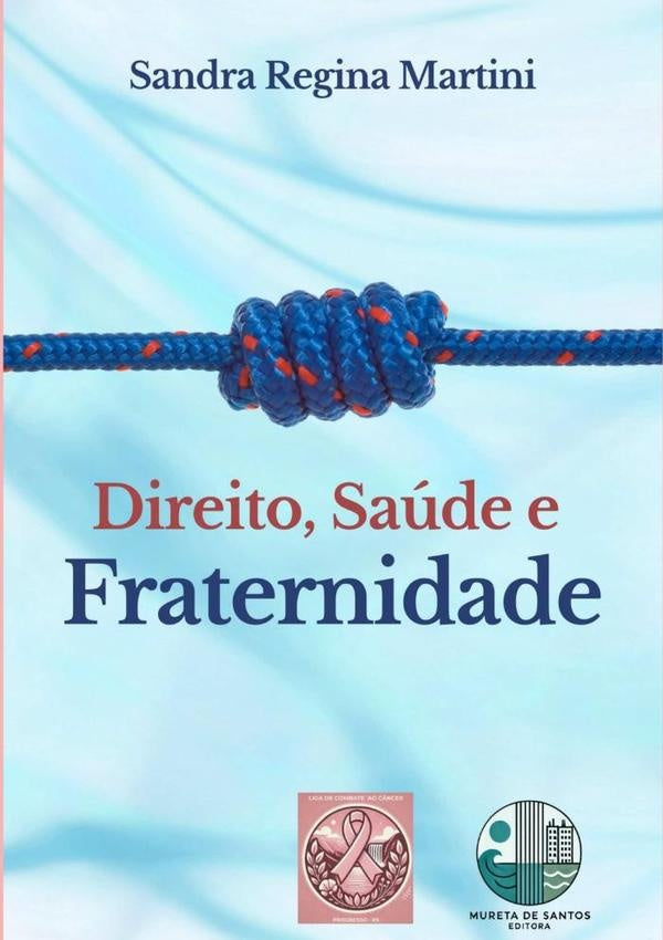 Direito, Saúde E Fraternidade | Sandra Regina Martini