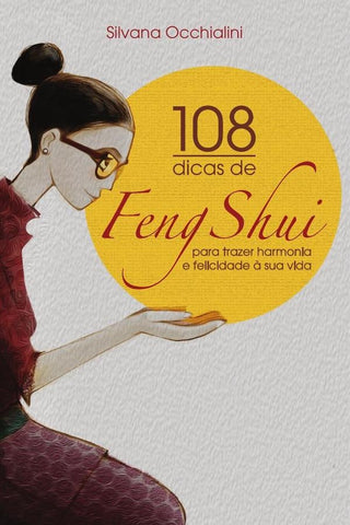108 dicas de Feng Shui | Silvana Occhialini