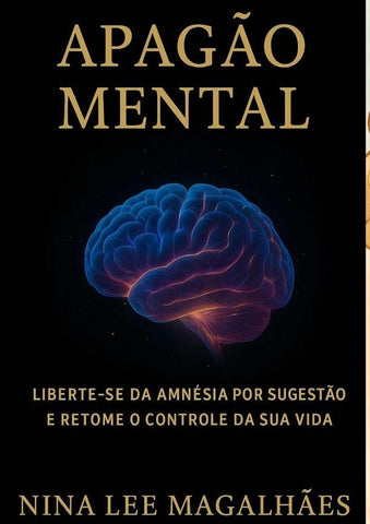 Apagão Mental - Quando A Mente Apaga | Valdira Abreu Magalhães Nina Lee De Sá