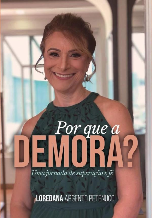 Por Que A Demora? | Loredana Argento Petenucci