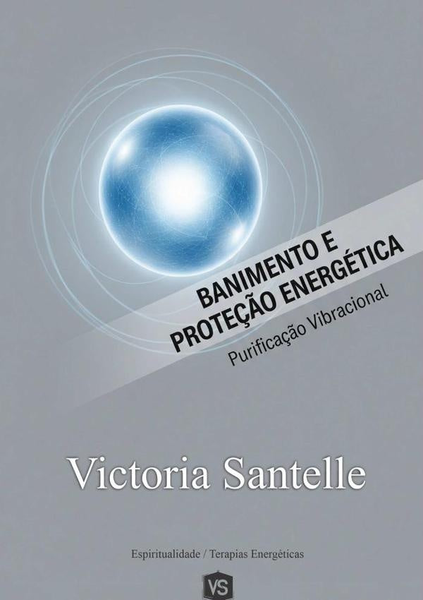 Banimento E Proteção Energética | Victoria Santelle