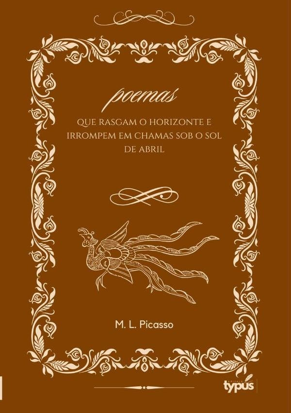 Poemas Que Rasgam O Horizonte E Irrompem Em Chamas Sob O Sol De Abril | Maria Luiza Picasso