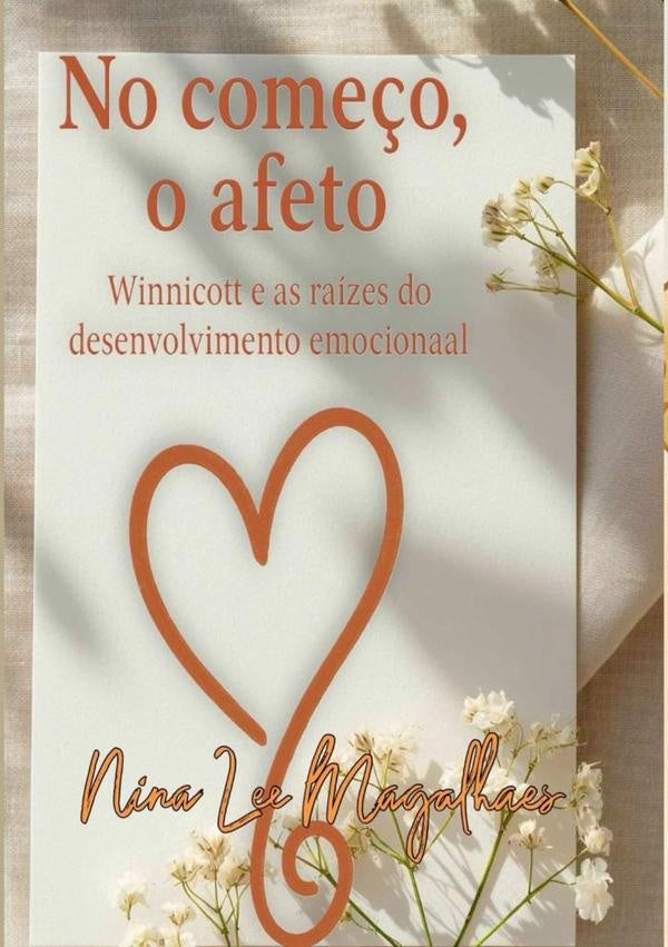 No Começo, O Afeto | Valdira Abreu Magalhães Nina Lee De Sá