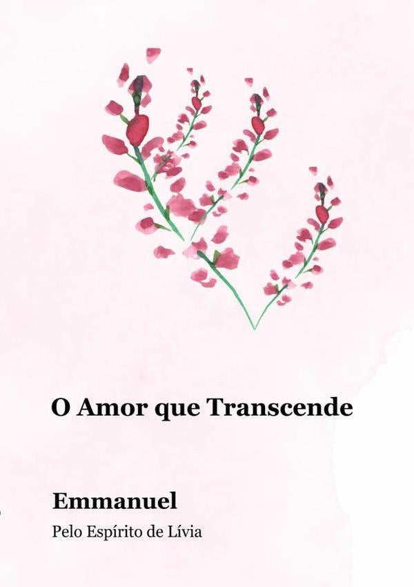 O Amor Que Transcende | Emmanuel