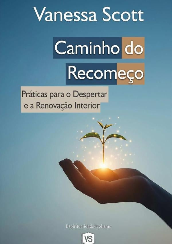 Caminho Do Recomeço | Vanessa Scott /virginia Santos