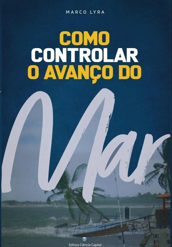 Como Controlar O Avanço Do Mar | Marco Antonio De Lyra Souza