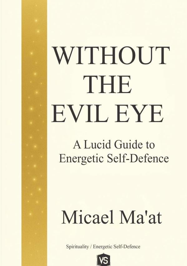 Without The Evil Eye | Micael Ma'at / Virginia Santos