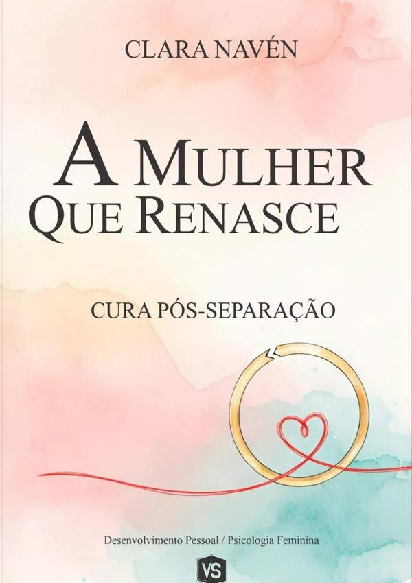 A Mulher Que Renasce | Clara Navén / Virginia Santos