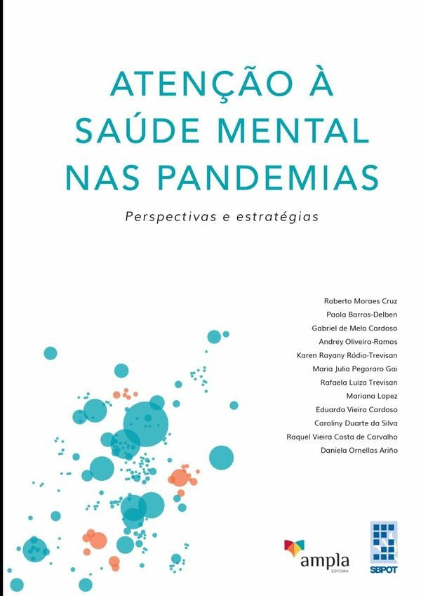 Atenção À Saúde Mental Nas Pandemias | Roberto Moraes Cruz & Paola Barros Delben (org)