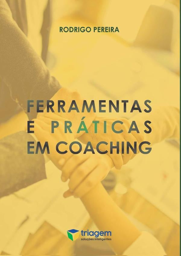 Ferramentas E Práticas Em Coaching | Rodrigo Pereira