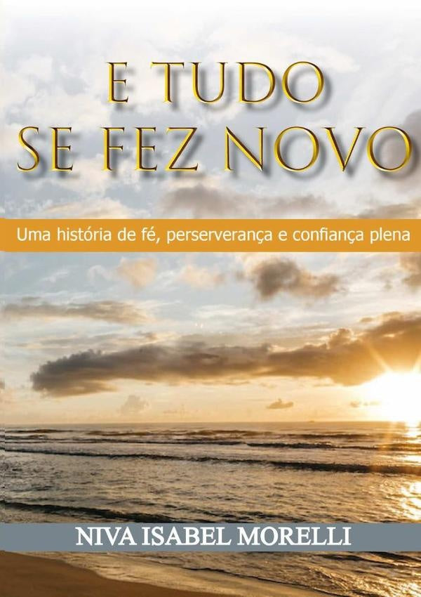 E Tudo Se Fez Novo | Niva Isabel Morelli