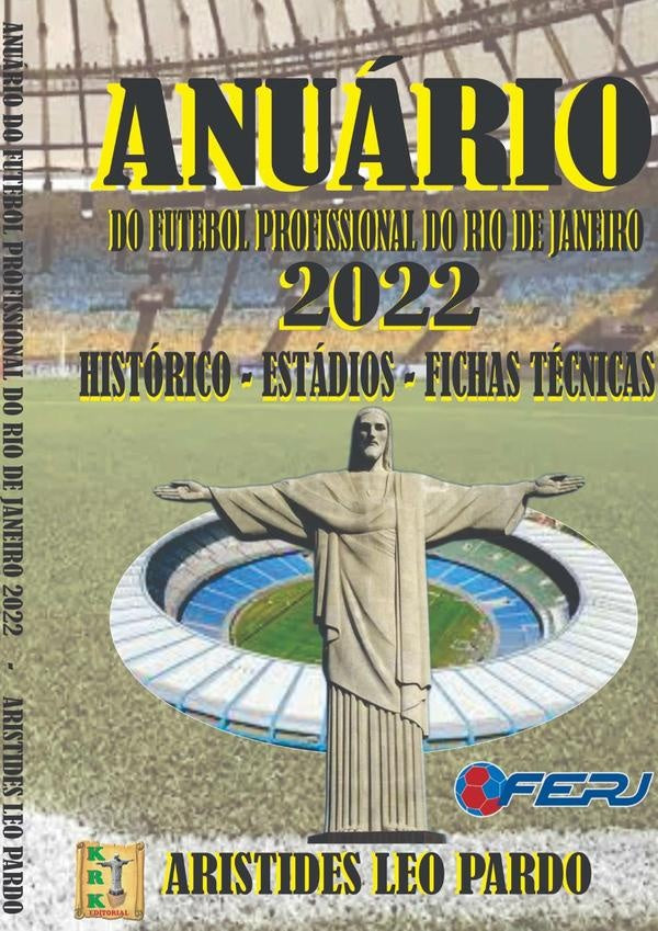 Anuário Do Futebol Profissional  Do Estado Do Rio De Janeiro - 2022 | Aristides Leo Pardo
