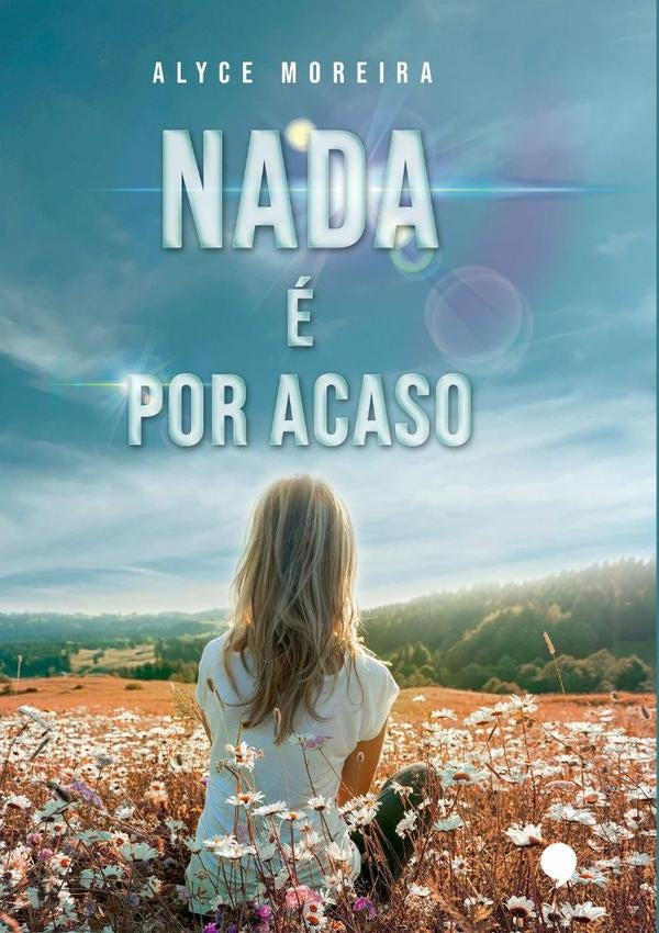 Nada É Por Acaso | Alyce Moreira