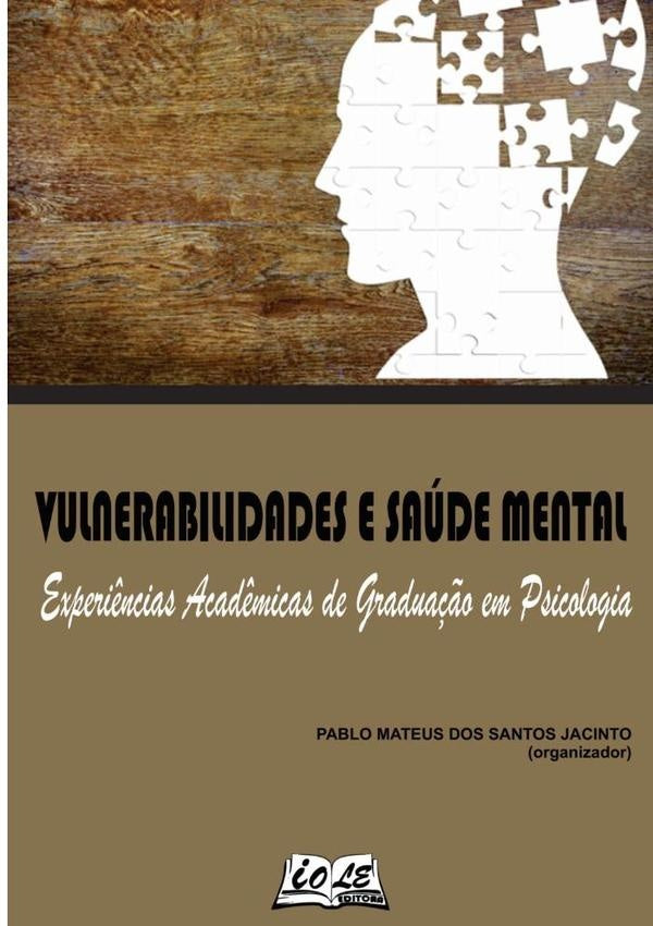 Vulnerabilidades E Saúde Mental: Experiências Acadêmicas De Graduação Em Psicologia | Pablo M. S. Jacinto