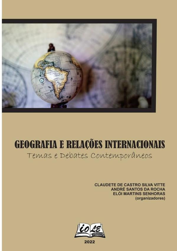 Geografia E Relações Internacionais: Temas E Debates Contemporâneos | Vitte, André Rocha y otros