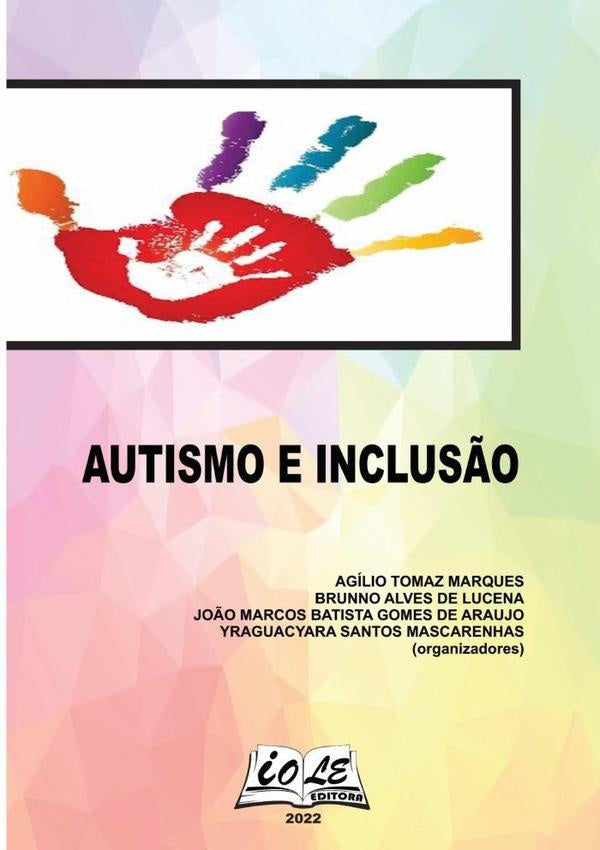 Autismo & Inclusão: Enfoque Multidisciplinar | Agílio Marques, Brunno A. Lucena y otros