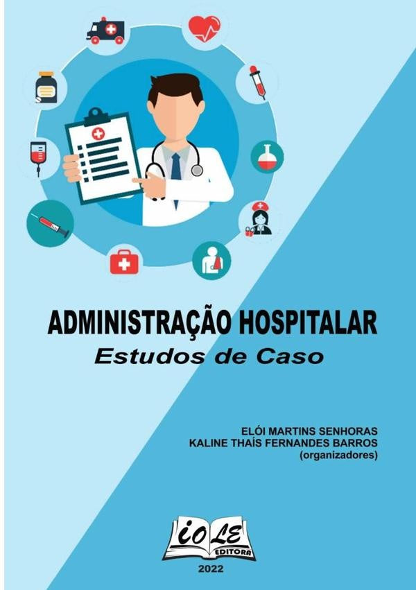 Administração Hospitalar: Estudos De Caso | Thaís Fernandes Barros, Martins Senhoras y otros