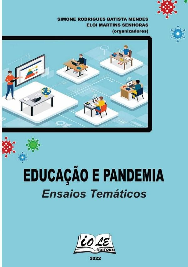 Educação & Pandemia: Ensaios Temáticos | Rodrigues Batista Mendes, Elói Martins Senhora...