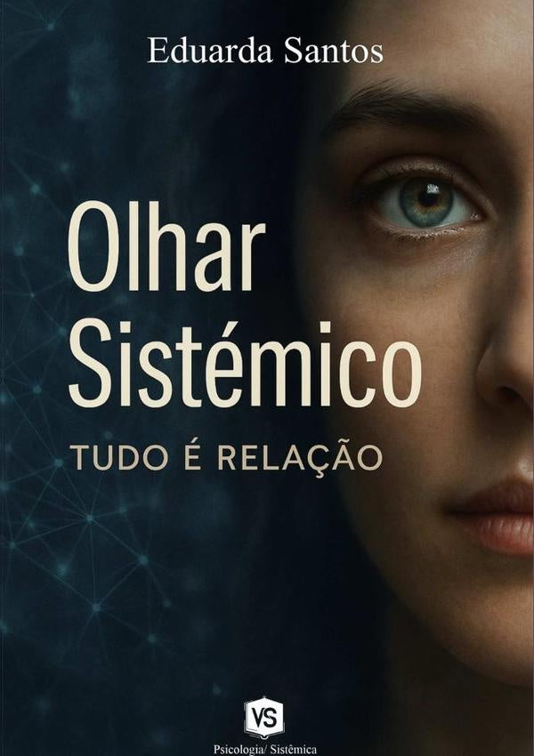 Olhar Sistêmico | Eduarda Santos