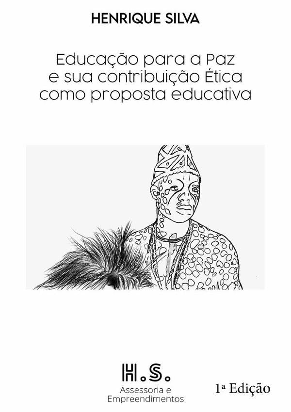 Educação Para Paz E Sua Contribuição Ética Como Proposta Educativa | Henrique Silva - Ifadaré Eegunyemi