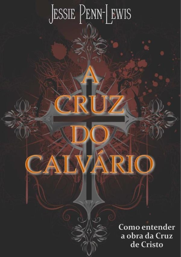 A Cruz Do Calvário | Jessie Penn-lewis