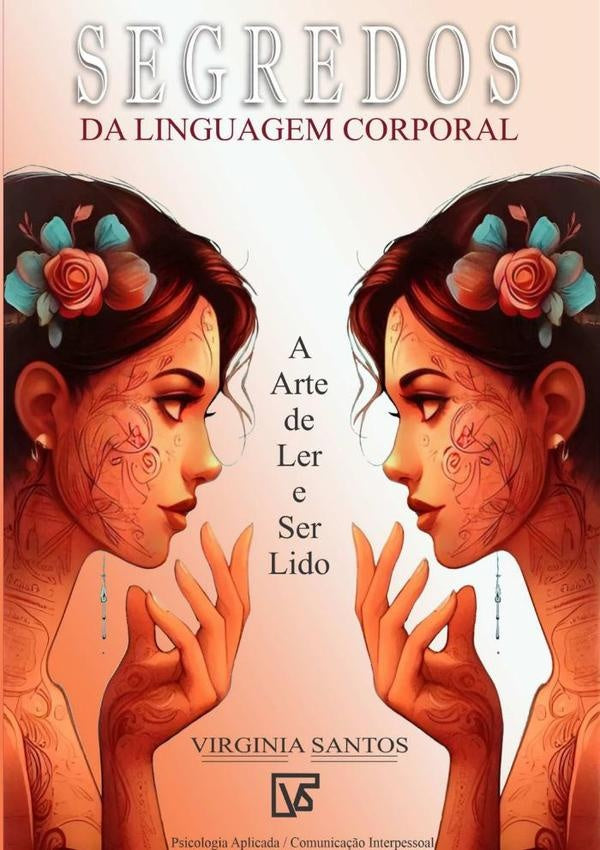 Segredos Da Linguagem Corporal | Virgínia Santos