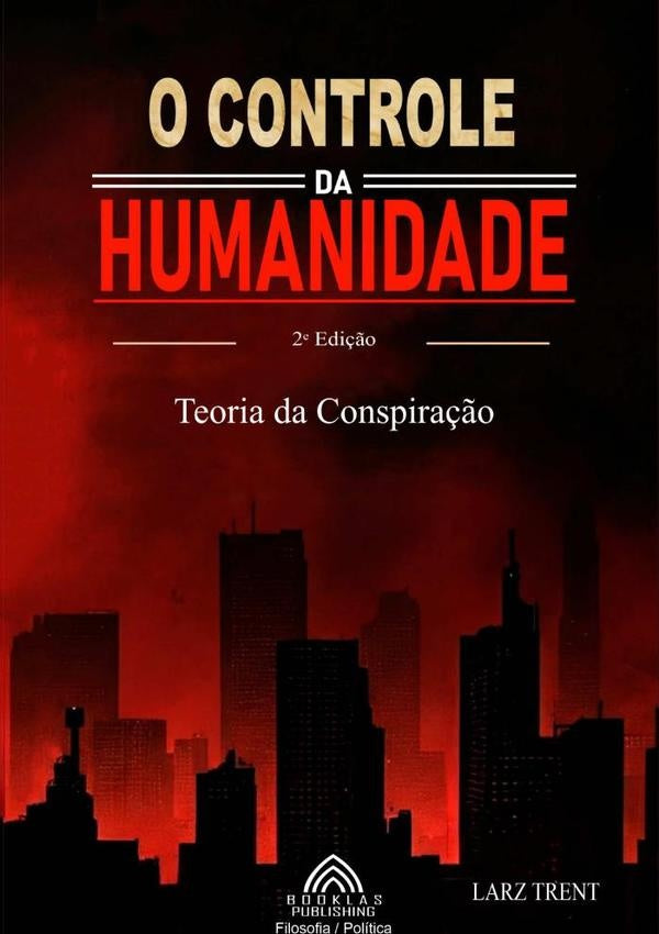 O Controle Da Humanidade | Larz Trent/ Luiz Santos