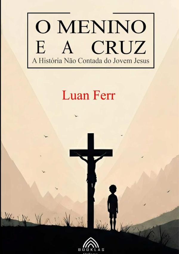 O Menino E A Cruz | Luan Ferr/ Luiz Santos