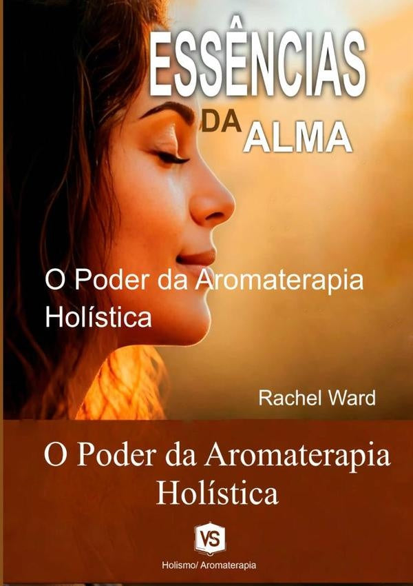 Essências Da Alma | Rachel Ward/ Virginia Santos